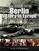 Berlin: Victory in Europe - Nik Cornish - 9781783038312