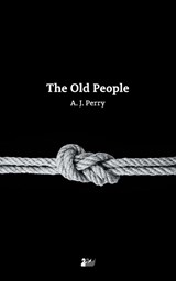 The Old People - A. J. Perry - 9781783081301
