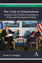 The Clash of Globalizations - GALLAGHER,  Kevin P. - 9781783083428