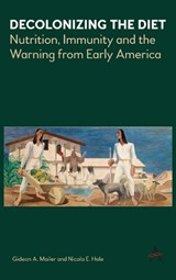 Decolonizing the Diet - Gideon Mailer ; Nicola Hale - 9781783087143