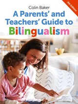 A Parents' and Teachers' Guide to Bilingualism - Colin Baker - 9781783091591