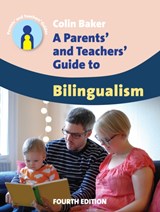 A Parents' and Teachers' Guide to Bilingualism - Colin Baker - 9781783091607
