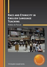 Race and Ethnicity in English Language Teaching - Christopher Joseph Jenks - 9781783098415