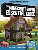 The Minecraft Earth Essential Guide - Tom Phillips - 9781783125401