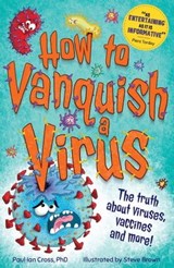 How to Vanquish a Virus - Dr. Paul Ian Cross - 9781783127481