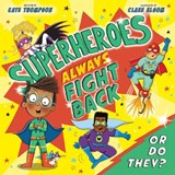 Superheroes Always Fight Back... Or Do They? - Kate Thompson - 9781783128761