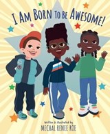 I am Born to be Awesome - Mechal Renee Roe - 9781783129027