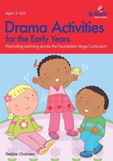 Drama Activities for the Early Years - Debbie Chalmers - 9781783170265