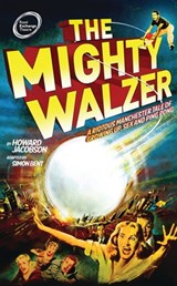 The Mighty Walzer - Howard Jacobson - 9781783198344