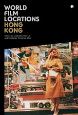 World Film Locations: Hong Kong - Linda Chiu-Han Lai ; Kimburley Wing-yee Choi - 9781783200214