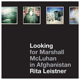Looking for Marshall McLuhan in Afghanistan - Rita Leistner - 9781783200306