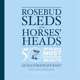 Rosebud Sleds and Horses' Heads - Scott Jordan (United Kingdom.) Harris - 9781783200405