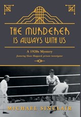 The Murderer is Always With Us: A 1920s Mystery - Michael Sinclair - 9781783243983