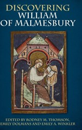 Discovering William of Malmesbury - Rodney M Thomson ; Emily Dolmans ; Emily A. Winkler - 9781783271368