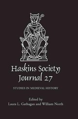 The Haskins Society Journal 27 - Laura L. (Customer) Gathagan ; William (Person) North - 9781783271481