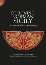 Designing Norman Sicily - Emily A. Winkler ; Liam Fitzgerald ; Andrew Small - 9781783274895