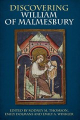 Discovering William of Malmesbury - Rodney M Thomson ; Emily Dolmans ; Emily A. Winkler - 9781783275366