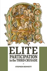 Elite Participation in the Third Crusade - Stephen (Royalty Account) Bennett - 9781783275786
