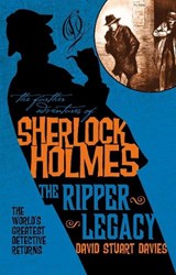 The Further Adventures of Sherlock Holmes: The Ripper Legacy - David Stuart Davies - 9781783296590