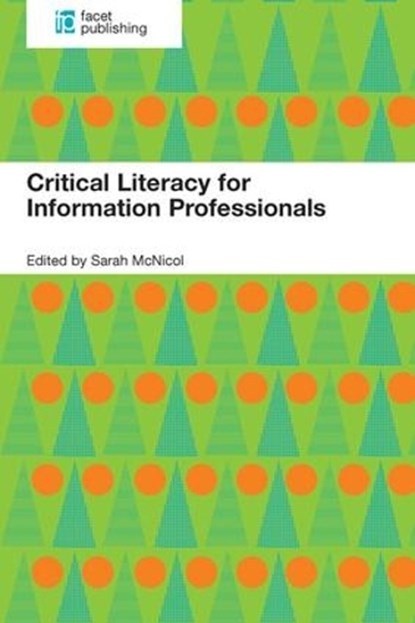 Critical Literacy for Information Professionals, Sarah McNicol - Gebonden - 9781783301058