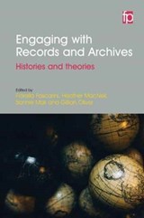 Engaging with Records and Archives - Fiorella Foscarini ; Heather MacNeil ; Gillian Oliver ; Bonnie Mak - 9781783301591