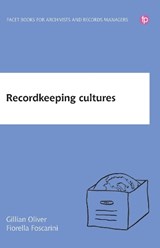 Recordkeeping Cultures - Gillian Oliver ; Fiorella Foscarini - 9781783304004