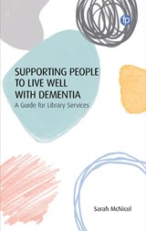 Supporting People to Live Well with Dementia - Sarah McNicol - 9781783305971