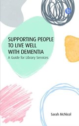 Supporting People to Live Well with Dementia - Sarah McNicol - 9781783305988