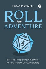 Roll for Adventure - Lucas Maxwell - 9781783307401