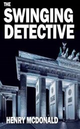 The Swinging Detective - Henry McDonald - 9781783341177