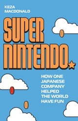 Super Nintendo - Keza MacDonald - 9781783353064