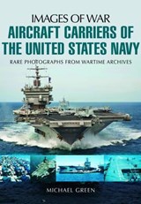 Aircraft Carriers of the United States Navy - Michael Green - 9781783376100