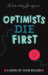 Optimists Die First - Susin Nielsen - 9781783445585