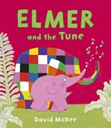 Elmer and the Tune - David McKee - 9781783445936