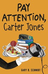 Pay Attention, Carter Jones - Gary D. Schmidt - 9781783448050