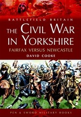 The Civil War in Yorkshire - David Cooke - 9781783460045