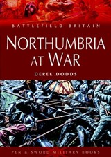 Northumbria at War - Derek Dodds - 9781783460779