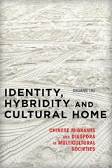 Identity, Hybridity and Cultural Home - Shuang Liu - 9781783481255