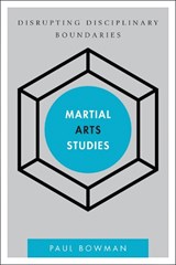 Martial Arts Studies - Paul Bowman - 9781783481286