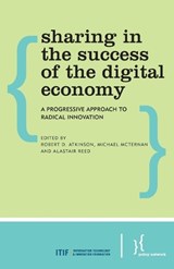Sharing in the Success of the Digital Economy - Robert D. Atkinson ; Michael McTernan ; Alastair Reed - 9781783485031