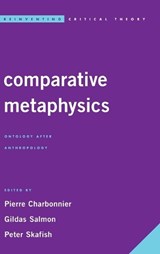 Comparative Metaphysics - Pierre Charbonnier ; Gildas Salmon ; Peter Skafish - 9781783488575
