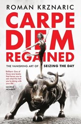 Carpe Diem Regained - Roman Krznaric - 9781783524938