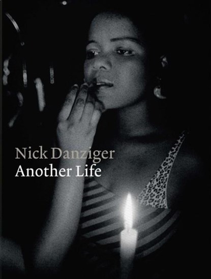 Another Life, Nick Danziger - Gebonden - 9781783526536