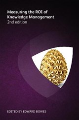 Measuring the ROI of Knowledge Management 2nd edition - Edward Bowes - 9781783582686