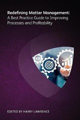 Redefining Matter Management: A Best Practice Guide to Improving Processes and Profitability - Peter Bennett - 9781783583140