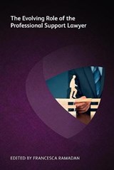 The Evolving Role of the Professional Support Lawyer - Julia Bateman ; Karen Battersby ; Lucy Hall ; Amanda Hamilton ; Clare Harman Clark ; Catherine Hart ; Ailish Hogan ; Katherine Lang ; Charles Pigott ; Helene Russell - 9781783583485