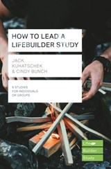 How to Lead a LifeBuilder Study (Lifebuilder Study Guides) - Jack (Author) Kuhatschek ; Cindy (Author) Bunch ; Jack Kuhatschek Bunch - 9781783596867
