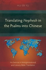Translating Nephesh in the Psalms into Chinese - YU,  Hui Er - 9781783684694