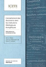 L'encadrement des doctorants dans les institutions theologiques evangeliques - SHAW,  Ian J. ; Lawson, Kevin E. - 9781783686490