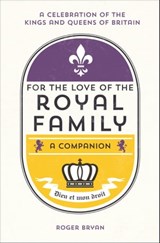 For the Love of the Royal Family - Roger Bryan - 9781783729494